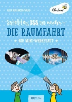 Satelliten, ISS und mehr - Die Raumfahrt