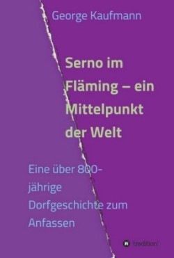 Serno im Fläming - ein Mittelpunkt der Welt