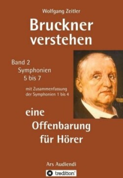 Bruckner verstehen - eine Offenbarung für Hörer