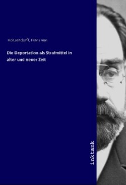 Die Deportation als Strafmittel in alter und neuer Zeit