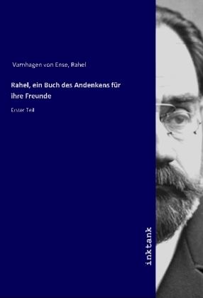 Rahel, ein Buch des Andenkens für ihre Freunde