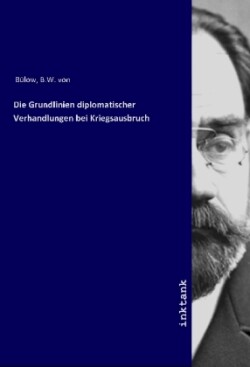 Die Grundlinien diplomatischer Verhandlungen bei Kriegsausbruch