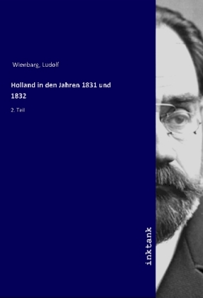 Holland in den Jahren 1831 und 1832