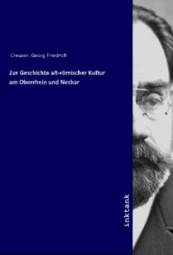 Zur Geschichte alt-römischer Kultur am Oberrhein und Neckar