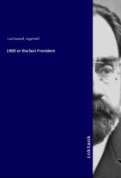 1900 or the last President