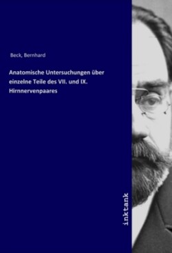 Anatomische Untersuchungen über einzelne Teile des VII. und IX. Hirnnervenpaares