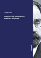 Renaissance und Humanismus in Italien und Deutschland