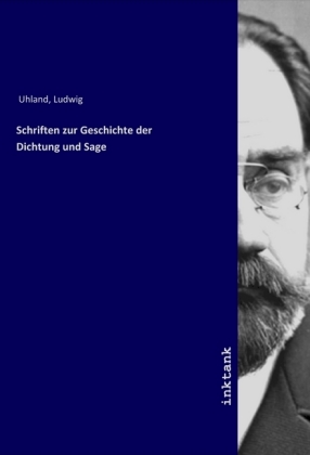 Schriften zur Geschichte der Dichtung und Sage