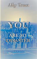 You Are My Disaster