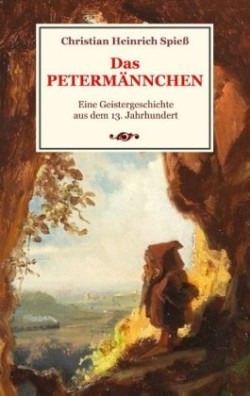 Petermännchen - Eine Geistergeschichte aus dem 13. Jahrhundert