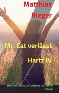 Mr. Cat verlässt Hartz IV