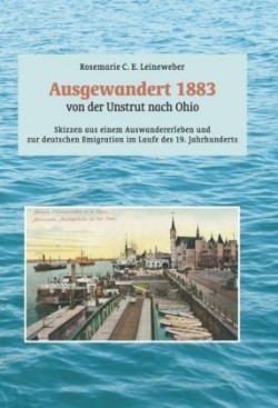 Ausgewandert 1883: von der Unstrut nach Ohio