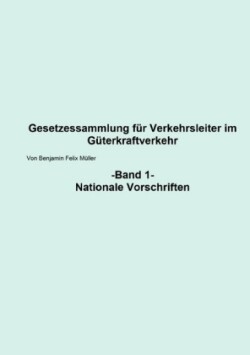 Gesetzessammlung für Verkehrsleiter im Güterkraftverkehr Band 1