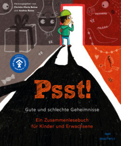 Psst! Gute und schlechte Geheimnisse. Ein Zusammenlesebuch für Kinder und Erwachsene. Begleitet vom Kinderschutzbund