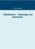 Fußballtrainer - Psychologie und Basiswissen