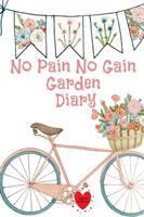 No Pain No Gain Garden Diary