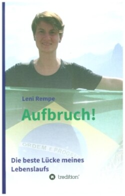 Aufbruch! Die beste Lücke meines Lebenslaufs