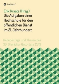 Die Aufgaben einer Hochschule für den öffentlichen Dienst im 21. Jahrhundert