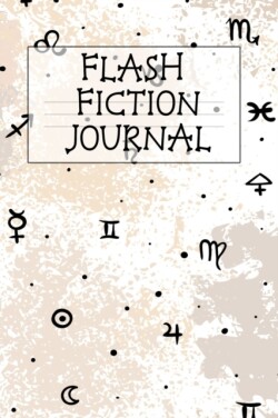 Flash Fiction Journal Holiday Romantic New Adult, College Fantasy, Horror, Dark Urban, Epic Coming Of Age Thrillers, Memoires Notebook To Write In Quick Working Title, Themes, Protagonists, Prompts, Settings, Goals, Obstacles, Conflicts & Notes - Freestyle Writing Exercises Wor