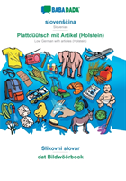 BABADADA, slovens&#269;ina - Plattdüütsch mit Artikel (Holstein), Slikovni slovar - dat Bildwöörbook