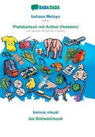 BABADADA, bahasa Melayu - Plattdüütsch mit Artikel (Holstein), kamus visual - dat Bildwöörbook