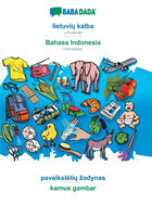 BABADADA, lietuvi&#371; kalba - Bahasa Indonesia, paveiksleli&#371; zodynas - kamus gambar
