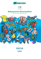BABADADA, Chinese (in chinese script) - Babysprache (Scherzartikel), visual dictionary (in chinese script) - baba
