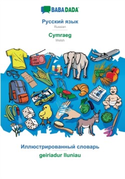 BABADADA, Russian (in cyrillic script) - Cymraeg, visual dictionary (in cyrillic script) - geiriadur lluniau