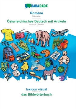 BABADADA, Român&#259; - Österreichisches Deutsch mit Artikeln, lexicon vizual - das Bildwörterbuch
