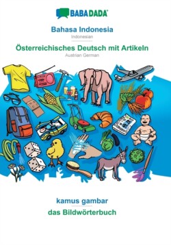 BABADADA, Bahasa Indonesia - Österreichisches Deutsch mit Artikeln, kamus gambar - das Bildwörterbuch