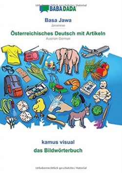 BABADADA, Basa Jawa - Österreichisches Deutsch mit Artikeln, kamus visual - das Bildwörterbuch