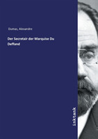 Der Secretair der Marquise Du Deffand