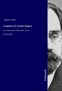Festgaben für Adolph Wagner