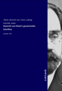 Heinrich von Kleist's gesammelte Schriften