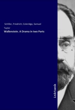 Wallenstein. A Drama in two Parts