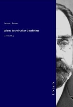 Wiens Buchdrucker-Geschichte