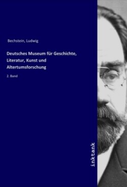 Deutsches Museum für Geschichte, Literatur, Kunst und Altertumsforschung