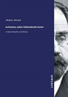 Aufsaetze ueber bildendende Kunst