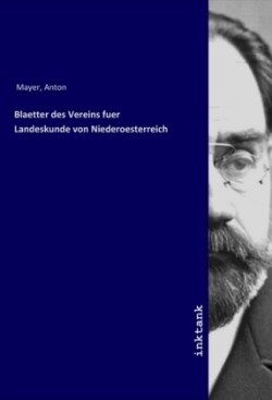 Blaetter des Vereins fuer Landeskunde von Niederoesterreich