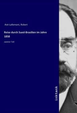 Reise durch Sued-Brasilien im Jahre 1858