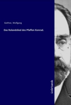 Das Rolandslied des Pfaffen Konrad.