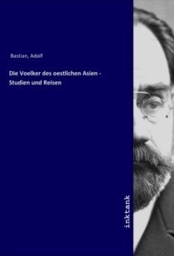 Die Voelker des oestlichen Asien - Studien und Reisen