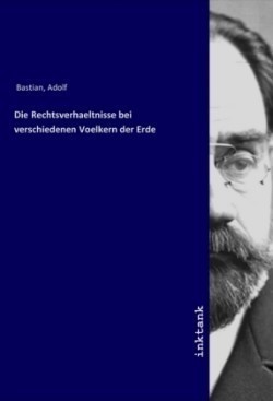 Die Rechtsverhaeltnisse bei verschiedenen Voelkern der Erde