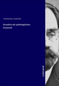 Grundriss der pathologischen Anatomie