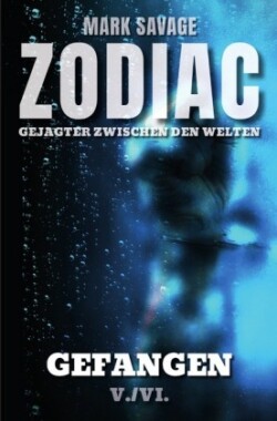 Zodiac - Gejagter zwischen den Welten: Gefangen