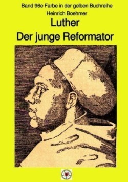 Luther - Der junge Reformator - Band 96e Farbe in der gelben Reihe bei Jürgen Ruszkowski
