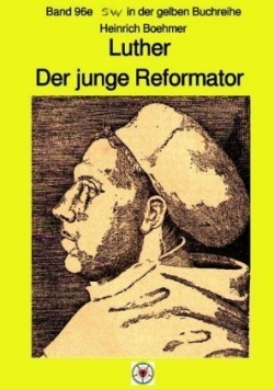 Luther - Der junge Reformator - Band 96e sw in der gelben Reihe bei Jürgen Ruszkowski