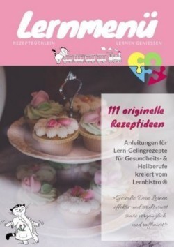 Lernmenü Rezeptbüchlein Lernen geniessen für Heilpraktiker (Psychotherapie) & Gesundheitscoaches