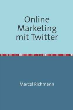 Online Marketing mit Twitter