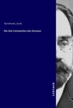 Die Zeit Constantins des Grossen